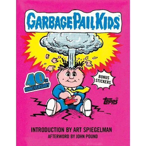 Garbage Pail Kids: 40th Anniversary Edition - Hardcover