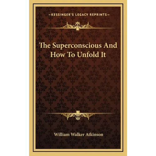 The Superconscious And How To Unfold It