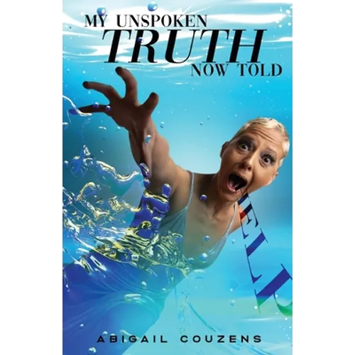 My Unspoken Truth Now Told: Sexual Abuse Was Not My Fault - Paperback
