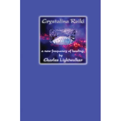 Crystaline Reiki: A New Frequency of Healing - Paperback