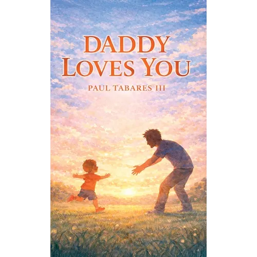 Daddy Loves You - Hardcover