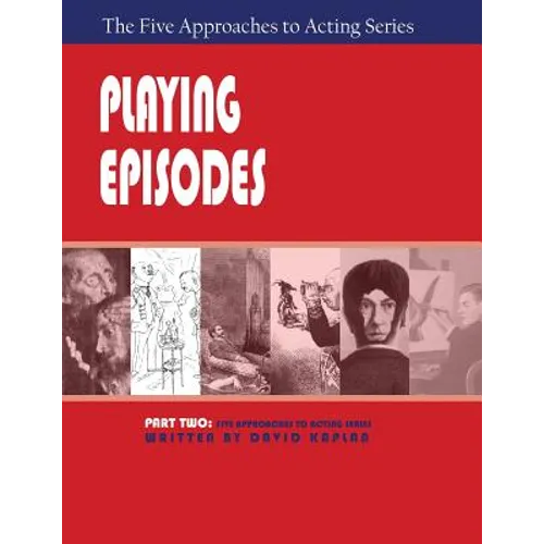 Playing Episodes, Part Two of The Five Approaches of Acting Series - Paperback