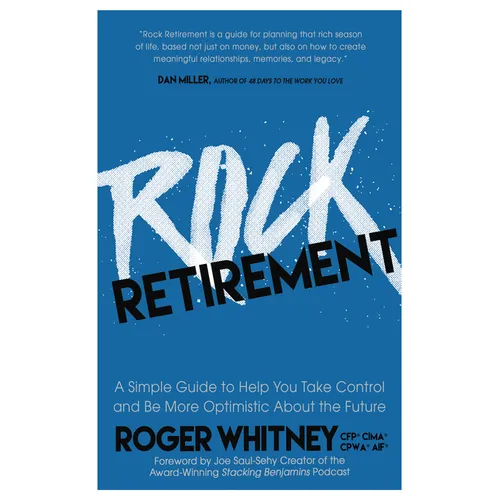 Rock Retirement: A Simple Guide to Help You Take Control and Be More Optimistic about the Future - Paperback