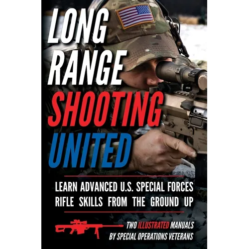 Long Range Shooting United: Two Illustrated Manuals - Paperback