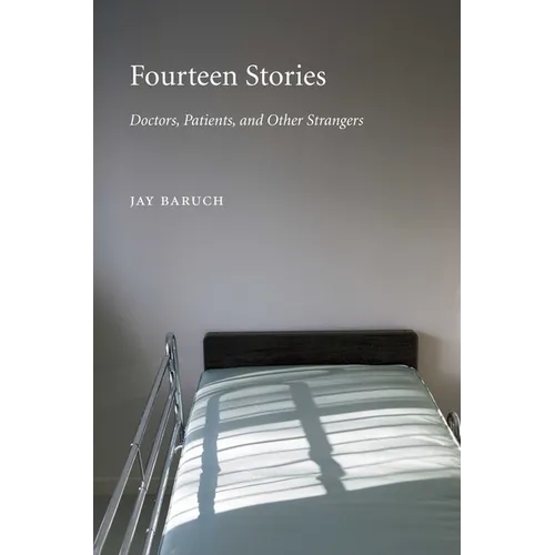 Fourteen Stories: Doctors, Patients, and Other Strangers - Paperback