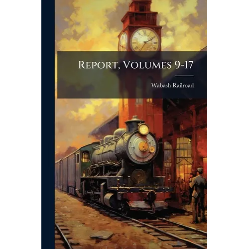 Report, Volumes 9-17 - Paperback