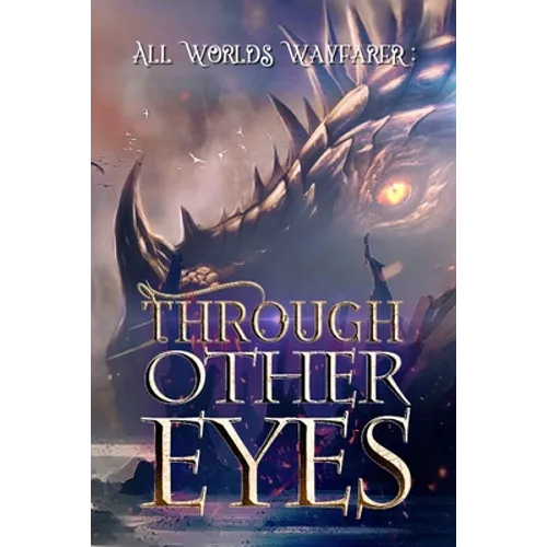 Through Other Eyes: 30 short stories to bring you beyond the realm of human experience - Paperback