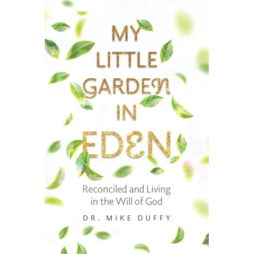 My Little Garden In Eden: Reconciled and Living In The Will of God - Paperback