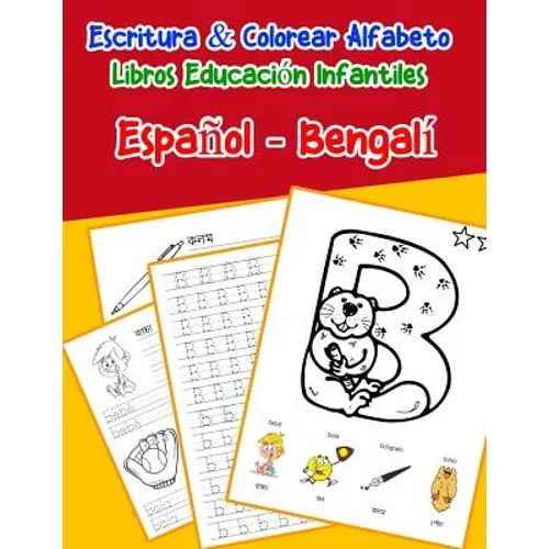 Español - Bengalí: Escritura & Colorear Alfabeto Libros Educación Infantiles: Spanish Bengali Practicar alfabeto ABC letras con dibujos a - Paperback