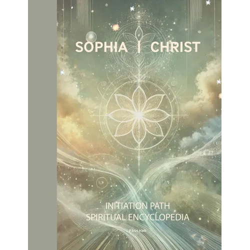 Sophia Christ Initiation Path Spiritual Encyclopedia - Paperback