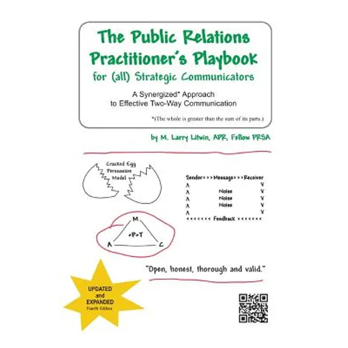 The Public Relations Practitioner's Playbook for (All) Strategic Communicators: A Synergized* Approach to Effective Two-Way Communication (*The Whole - Paperback