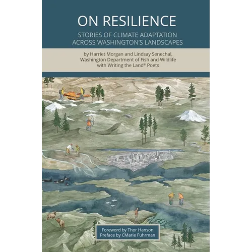 On Resilience: Stories of Climate Adaptation Across Washington's Landscapes - Paperback