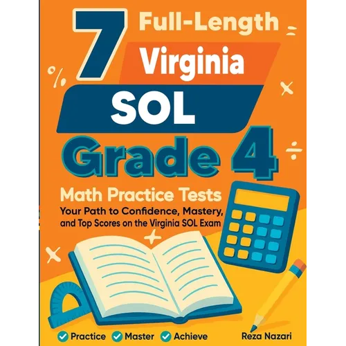 7 Full-Length Virginia SOL Grade 4 Math Practice Tests: Your Path to Confidence, Mastery, and Top Scores on the Virginia SOL Exam - Paperback