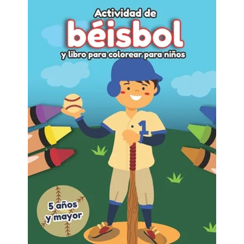 Actividad de béisbol y libro para colorear para niños 5 años y mayor: En Español diferentes actividades para niñas y niños de deportes - Paperback