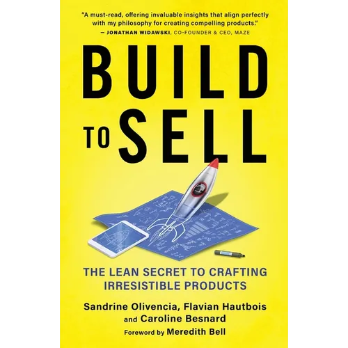 Build to Sell: The Lean Secret to Crafting Irresistible Products