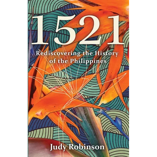 1521: Rediscovering the History of the Philippines - Paperback
