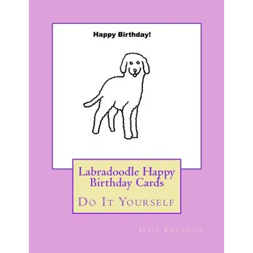 Labradoodle Happy Birthday Cards: Do It Yourself - Paperback