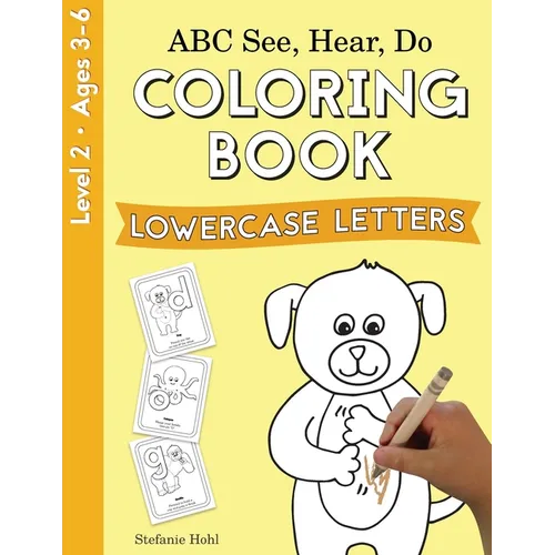 ABC See, Hear, Do Level 2: Coloring Book, Lowercase Letters - Paperback