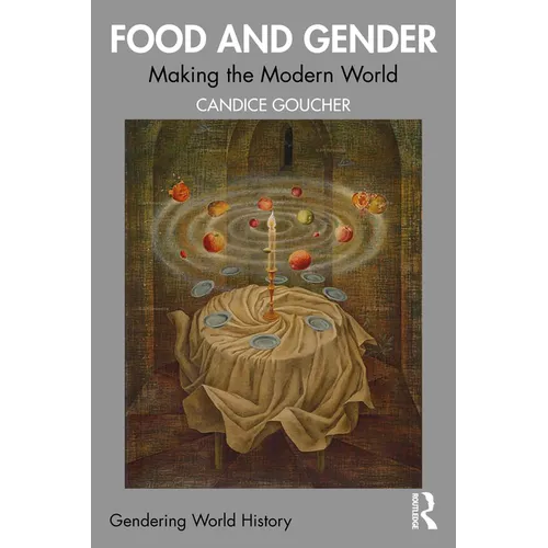 Food and Gender: Making the Modern World - Paperback