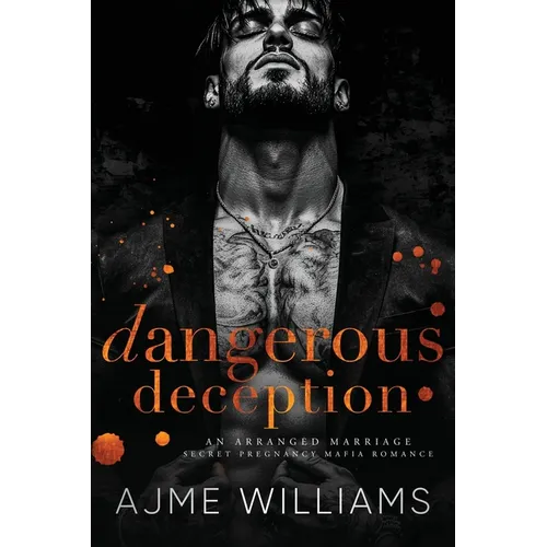 Dangerous Deception: An Arranged Marriage, Secret Pregnancy, Mafia Romance - Paperback