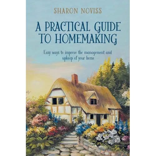 A Practical Guide to Homemaking