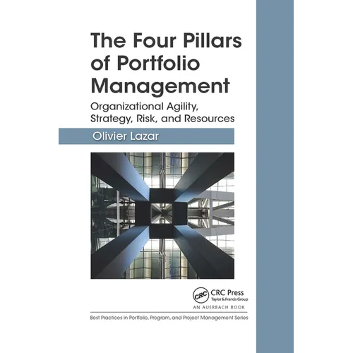The Four Pillars of Portfolio Management: Organizational Agility, Strategy, Risk, and Resources - Paperback