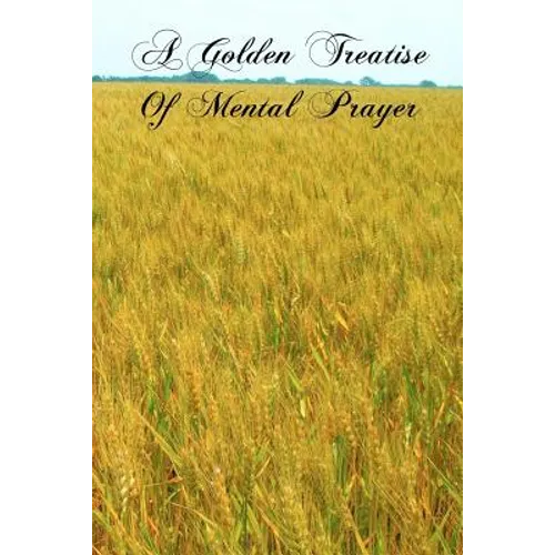 A Golden Treatise Of Mental Prayer - Paperback