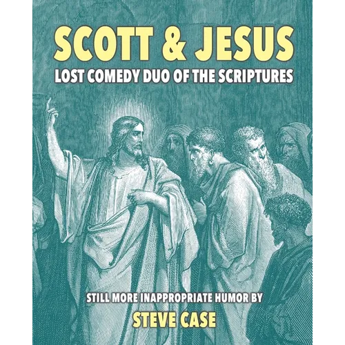 Scott & Jesus: Lost Comedy Duo of the Scriptures - Paperback