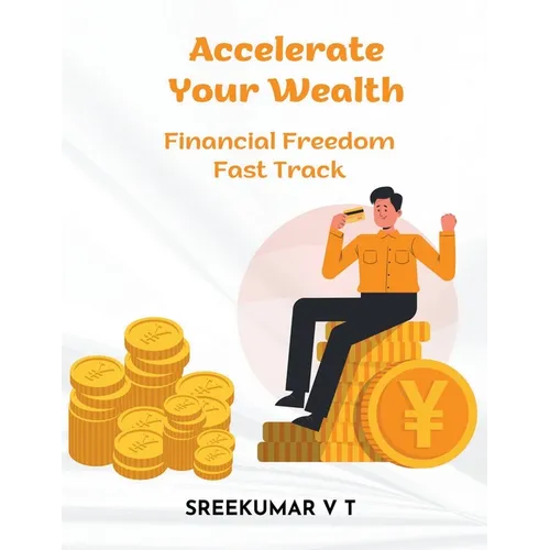 Accelerate Your Wealth: Financial Freedom Fast Track