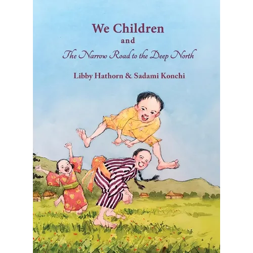 We Children and The Narrow Road to the Deep North - Hardcover