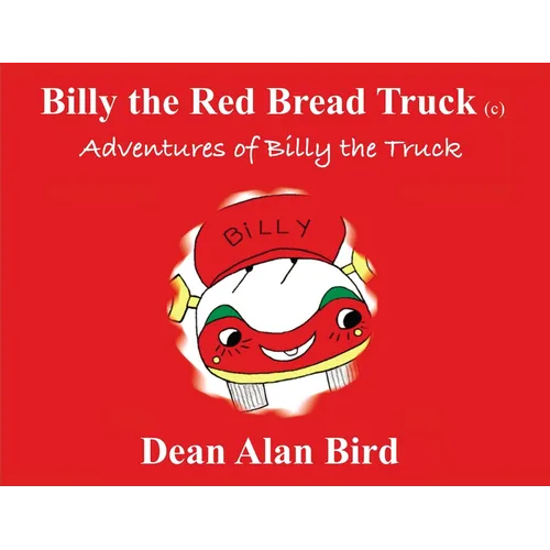 Billy the Red Bread Truck: Adventures of Billy the Truck - Paperback