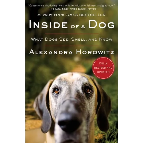 Inside of a Dog: What Dogs See, Smell, and Know - Hardcover