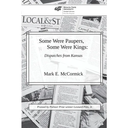 Some Were Paupers, Some Were Kings: Dispatches from Kansas - Paperback