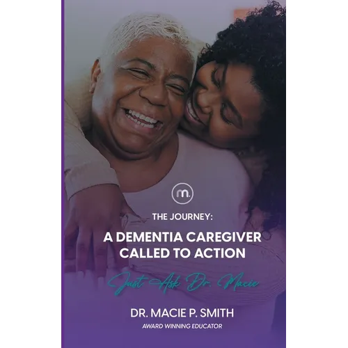 A Dementia Caregiver Called to Action: The Journey - Paperback