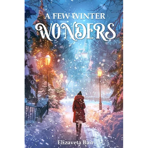 A Few Winter Wonders: A collection of enchanting Christmas and New Year tales - Paperback