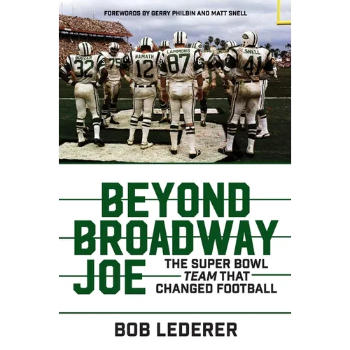 Beyond Broadway Joe: The Super Bowl Team That Changed Football - Paperback