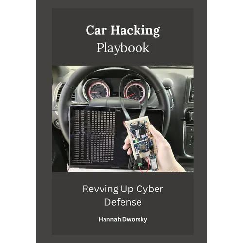 Car Hacking Playbook: Revving Up Cyber Defense - Paperback