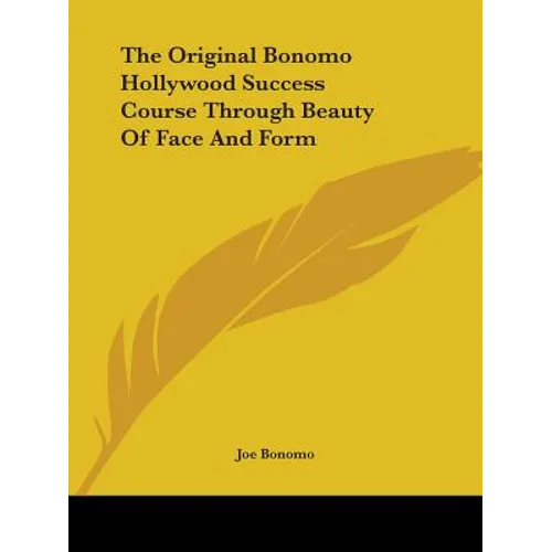 The Original Bonomo Hollywood Success Course Through Beauty Of Face And Form - Paperback