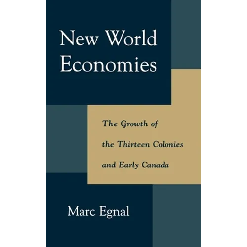 New World Economies: The Growth of the Thirteen Colonies and Early Canada