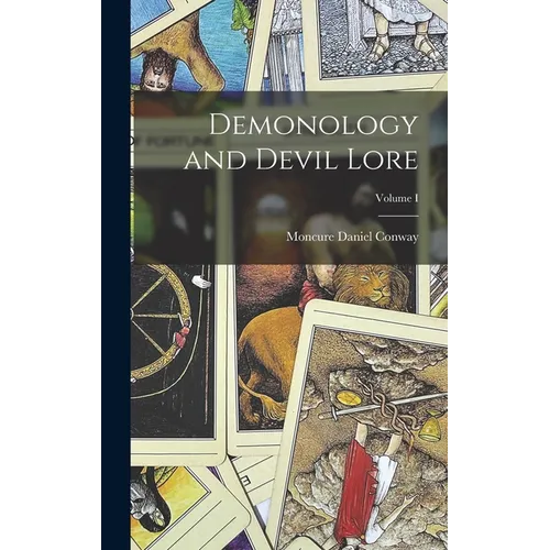 Demonology and Devil Lore; Volume I - Hardcover