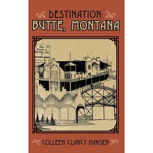 Destination: Butte, Montana - Hardcover