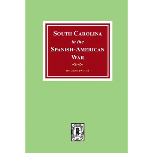 South Carolina in the Spanish American War. - Paperback