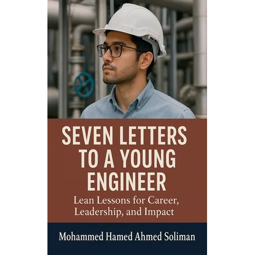 Seven Letters to a Young Engineer: Lean Lessons for Career, Leadership, and Impact