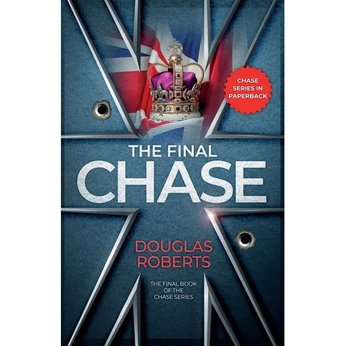 The Final Chase: A modern reawakening for a Royal Engineer whose determination succeeded during World War II - Paperback