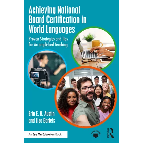 Achieving National Board Certification in World Languages: Proven Strategies and Tips for Accomplished Teaching - Paperback