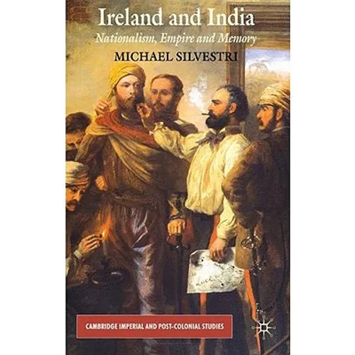 Ireland and India: Nationalism, Empire and Memory - Hardcover