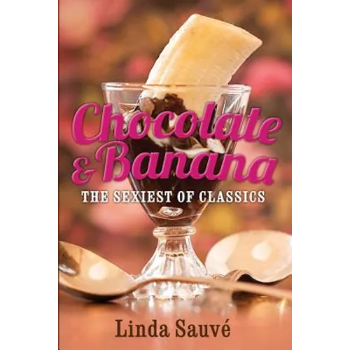 Chocolate and Banana: The sexiest of classics - Paperback