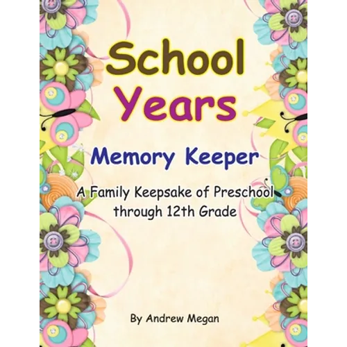 School Years: Memory keeper: A Family keepsake of preschool through 12th Grade - Paperback