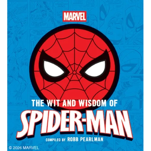 The Wit and Wisdom of Spider-Man: Quotes and Life Lessons from Your Favorite Superhero - Hardcover