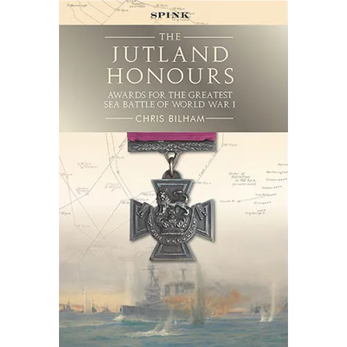 The Jutland Honours: Awards for the Greatest Sea Battle of World War I - Hardcover